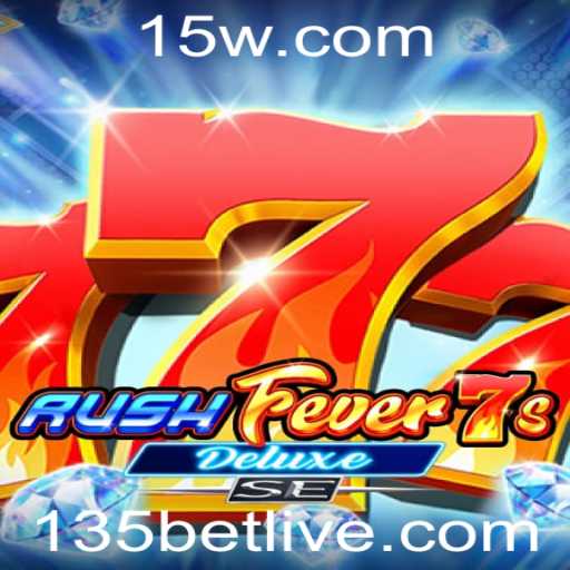 Descubra o Mundo Empolgante de RushFever7sDeluxeSE com 135bet